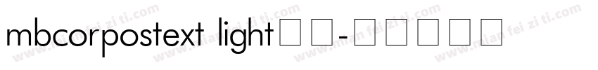 mbcorpostext light亮体字体转换